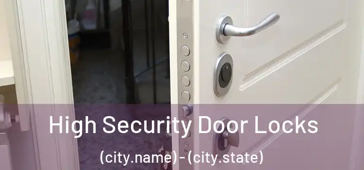 High Security Door Locks (city.name) - (city.state)