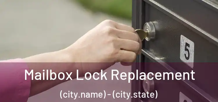 Mailbox Lock Replacement (city.name) - (city.state)